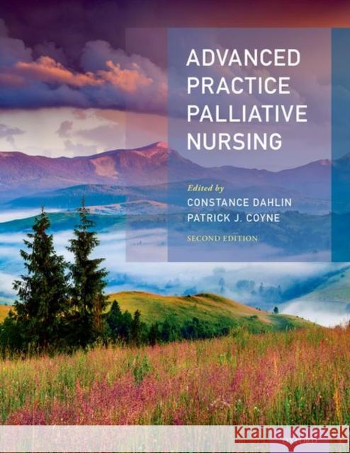 Advanced Practice Palliative Nursing 2nd Edition Constance Dahlin Patrick Coyne 9780197559321