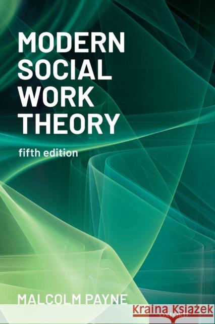 Modern Social Work Theory Malcolm Payne 9780197568088