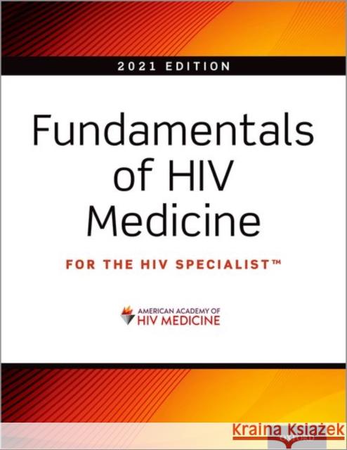 Fundamentals of HIV Medicine 2021 W. David Hardy 9780197576595 Oxford University Press, USA