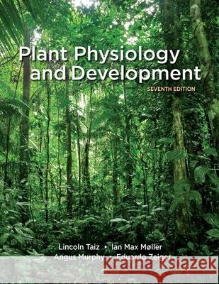 Plant Physiology and Development Lincoln Taiz Ian Max Moller Angus Murphy 9780197577240 Oxford University Press Inc