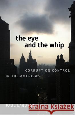 The Eye and the Whip: Corruption Control in the Americas Paul Lagunes 9780197577622