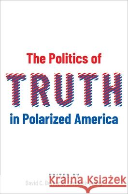 The Politics of Truth in Polarized America David C. Barker Elizabeth Suhay 9780197578384 Oxford University Press, USA