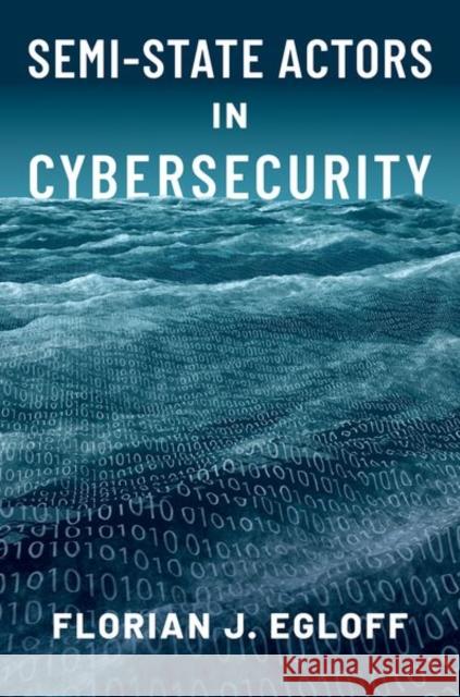 Semi State Actors in Cybersecurity Egloff 9780197579275 Oxford University Press, USA