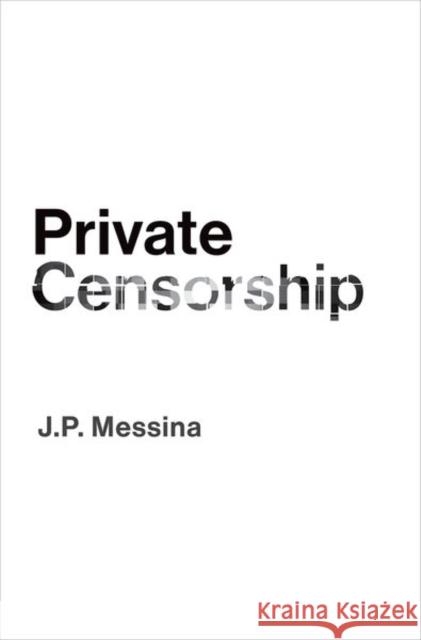 Private Censorship J.P. (Assistant Professor, Department of Philosophy, Assistant Professor, Department of Philosophy, Purdue University) M 9780197581902 Oxford University Press Inc