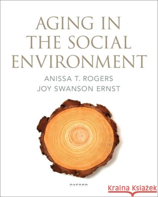 Aging in the Social Environment Rogers 9780197585092