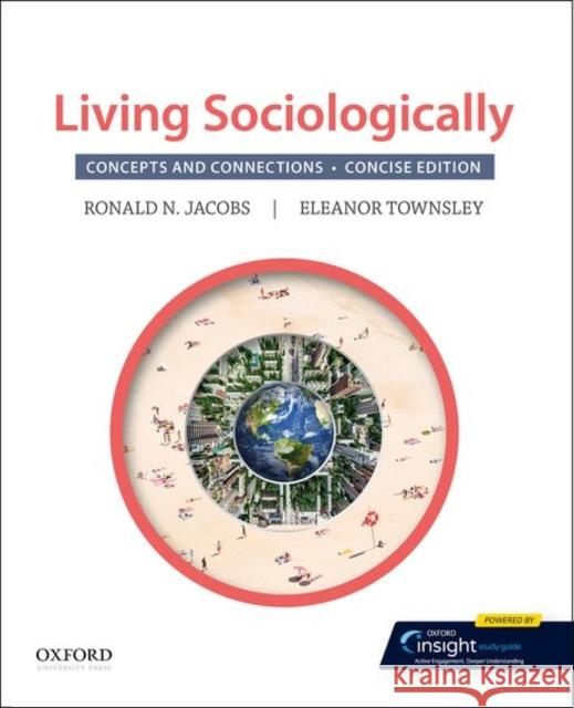 Living Sociologically: Concepts and Connections Ronald Jacobs Eleanor Townsley 9780197585641 Oxford University Press, USA