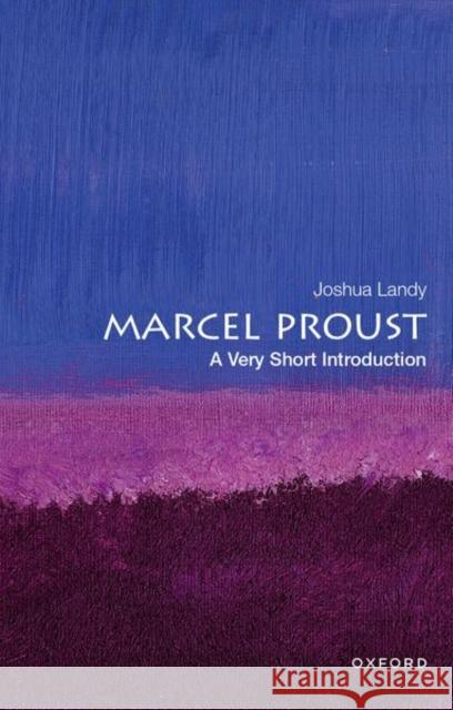 Marcel Proust: A Very Short Introduction Landy 9780197586556
