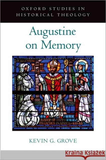 Augustine on Memory Kevin G. Grove 9780197587218