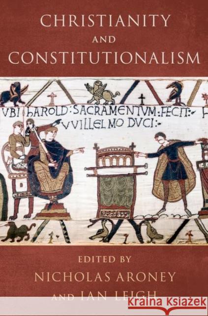 Christianity and Constitutionalism Nicholas Aroney Ian Leigh 9780197587256