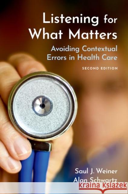 Listening for What Matters PhD, Alan (The Michael Reese Endowed Professor of Medical Education, The Michael Reese Endowed Professor of Medical Educ 9780197588109 Oxford University Press Inc