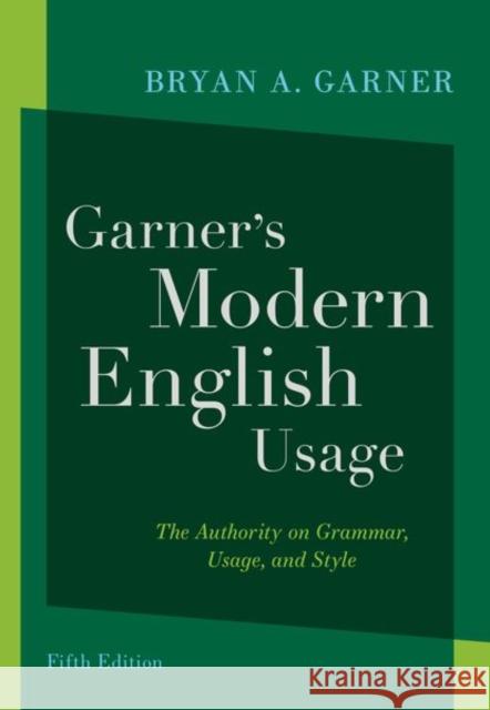 Garner's Modern English Usage Bryan A. Garner 9780197599020 Oxford University Press, USA
