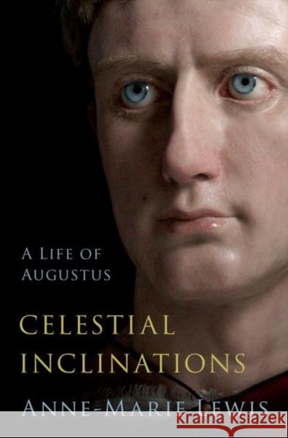 Celestial Inclinations Anne-Marie (Associate Professor of Ancient Greek and Latin, Associate Professor of Ancient Greek and Latin, York Univers 9780197599648