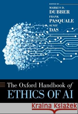 Oxford Handbook of Ethics of AI Markus Dubber Frank Pasquale Sunit Das 9780197601440