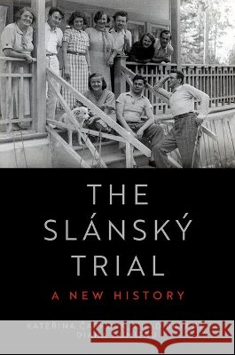 The Slansky Trial Diana (Ion Ratiu Visiting Professor in Romanian Studies, Chair of Romanian Studies, Ion Ratiu Visiting Professor in Roma 9780197604083 Oxford University Press Inc