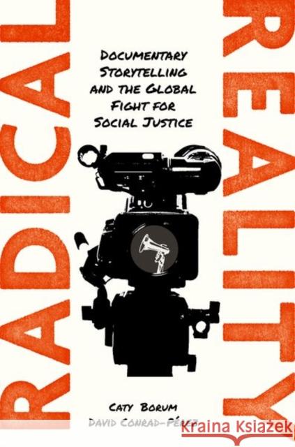 Radical Reality David (Research Director at Center for Media & Social Impact, Research Director at Center for Media & Social Impact, Ame 9780197604267 Oxford University Press Inc