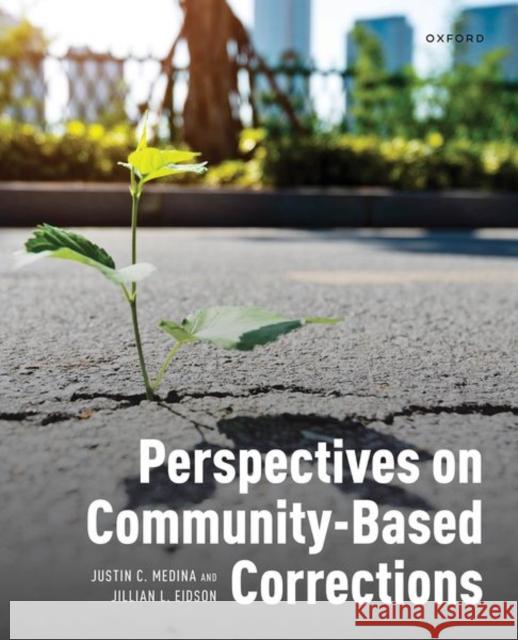 Perspectives on Community-Based Corrections Justin Lopez-Medina 9780197607336 Oxford University Press, USA