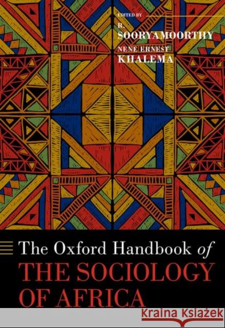 The Oxford Handbook of the Sociology of Africa R. Sooryamoorthy Nene Ernest Khalema 9780197608494