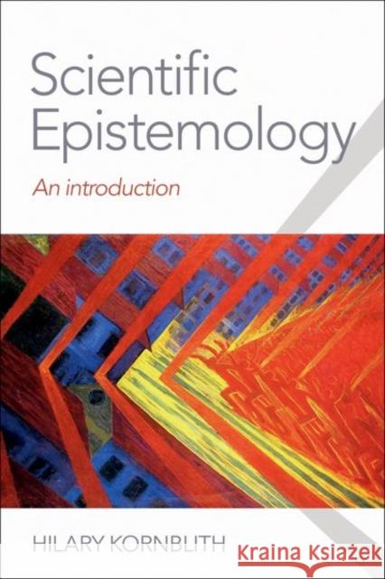Scientific Epistemology: An Introduction Hilary Kornblith 9780197609552