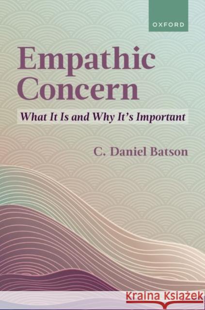 Empathic Concern Batson 9780197610923 Oxford University Press, USA