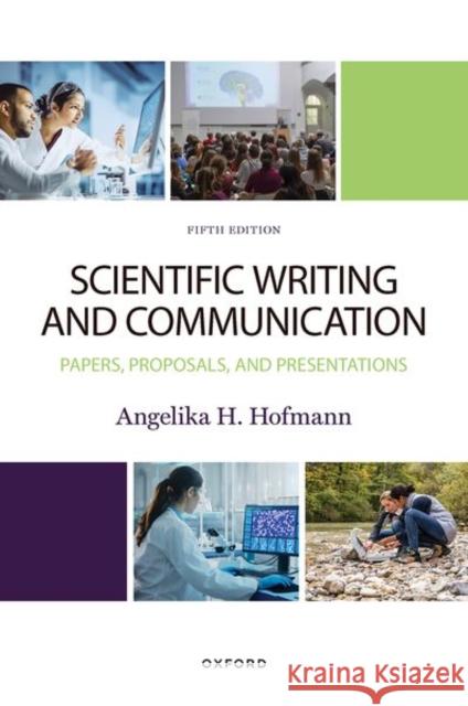 Scientific Writing and Communication Angie Hofmann 9780197613795 Oxford University Press, USA
