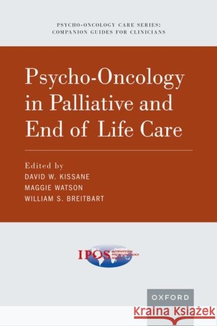 Psycho-Oncology in Palliative and End of Life Care  9780197615935 Oxford University Press Inc