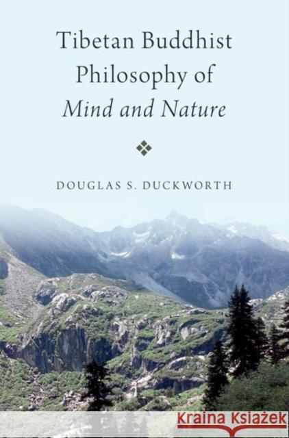 Tibetan Buddhist Philosophy of Mind and Nature Douglas S. Duckworth 9780197616598