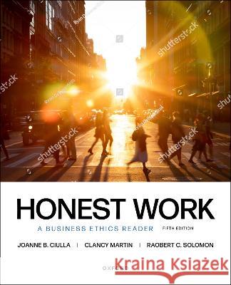 Honest Work 5th Edition: A Business Ethics Reader Ciulla 9780197617052 Oxford University Press, USA