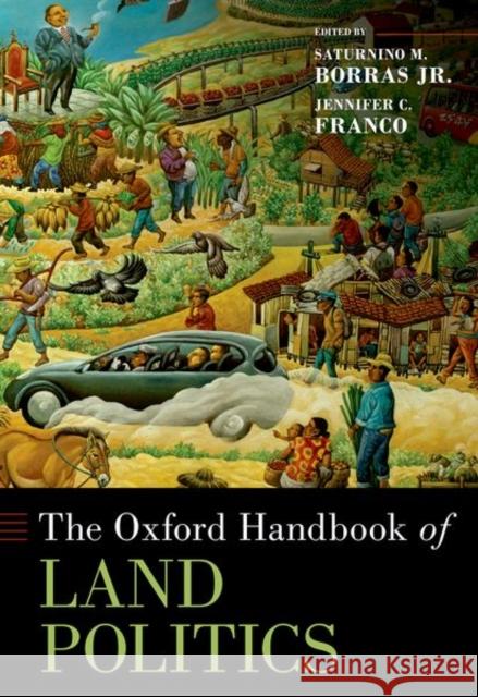 The Oxford Handbook of Land Politics  9780197618646 Oxford University Press Inc