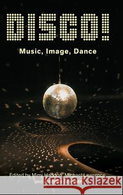 DISCO!: Music, Image, Dance  9780197620830 Oxford University Press