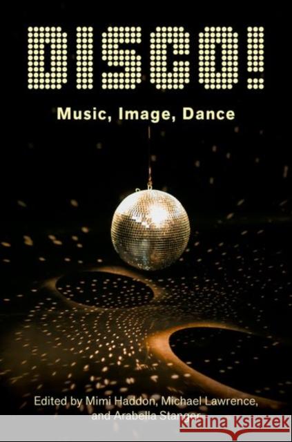 DISCO!: Music, Image, Dance  9780197620847 Oxford University Press