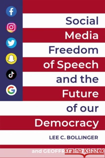 Social Media, Freedom of Speech, and the Future of Our Democracy Bollinger, Lee C. 9780197621080 Oxford University Press, USA