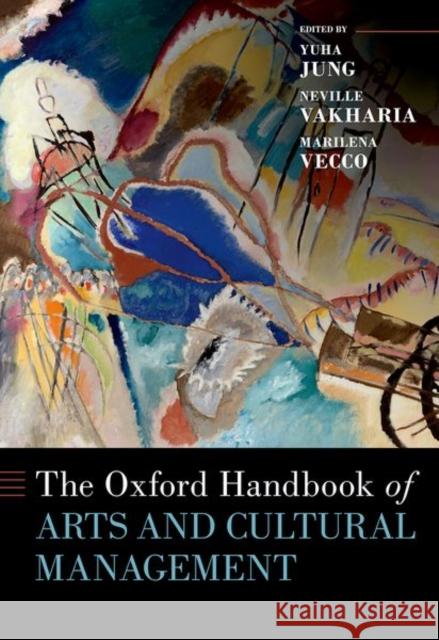 The Oxford Handbook of Arts and Cultural Management  9780197621615 OUP USA