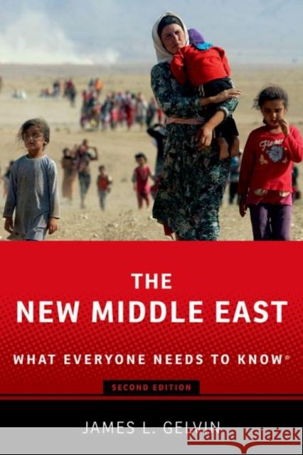 The New Middle East: What Everyone Needs to Know® James (Professor, Professor, University of California, Los Angeles) Gelvin 9780197622094 OUP USA