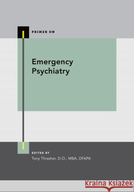 Emergency Psychiatry Tony Thrasher 9780197624005 Oxford University Press, USA