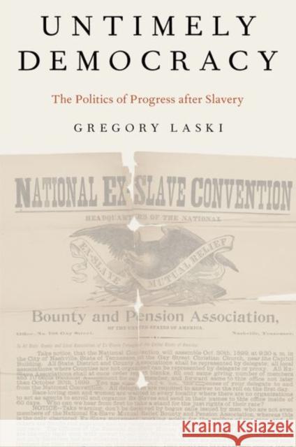 Untimely Democracy: The Politics of Progress After Slavery Gregory Laski 9780197624128 Oxford University Press, USA