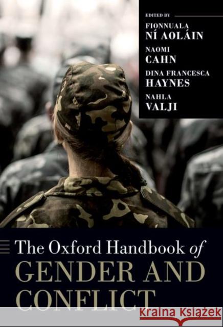 The Oxford Handbook of Gender and Conflict Naomi Cahn 9780197624418