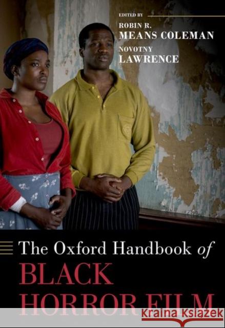 The Oxford Handbook of Black Horror Film Robin R. Mean Novotny Lawrence 9780197624807