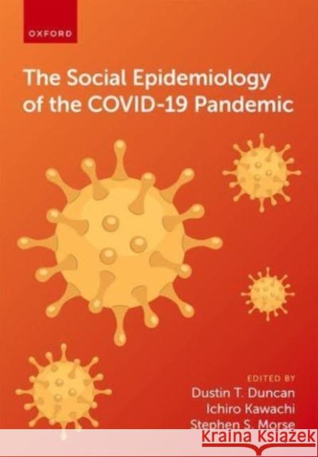 The Social Epidemiology of the COVID-19 Pandemic  9780197625217 OUP USA
