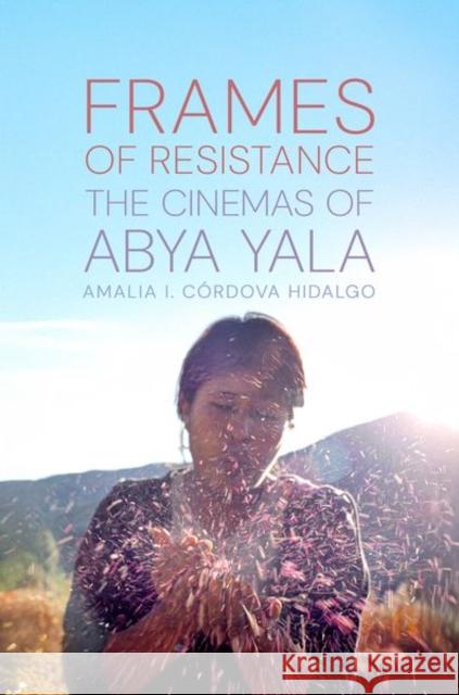 Frames of Resistance Amalia (Supervisory Museum Curator, World Cultures, Supervisory Museum Curator, World Cultures, Center for Folklife and  9780197632383 Oxford University Press Inc