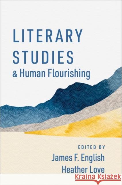 Literary Studies and Human Flourishing  9780197637227 Oxford University Press Inc