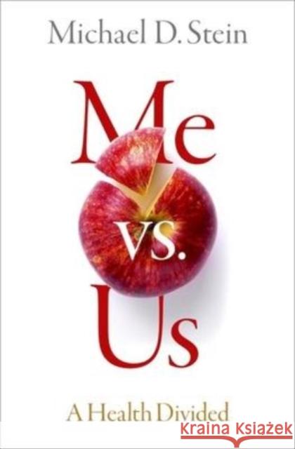 Me vs. Us: A Health Divided Michael D. Stein 9780197637562