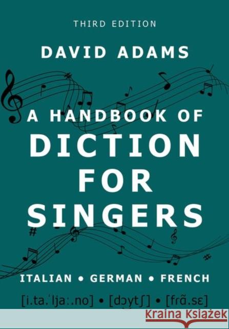 A Handbook of Diction for Singers: Italian, German, French David Adams 9780197639511 Oxford University Press, USA