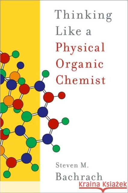 Thinking Like a Physical Organic Chemist Bachrach  9780197640371