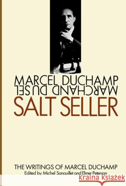 Salt Seller: The Writings of Marcel Duchamp Duchamp, Marcel 9780197641125 Oxford University Press Inc