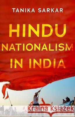 Hindu Nationalism in India Tanika Sarkar 9780197645987 Oxford University Press, USA