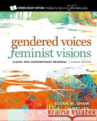 Gendered Voices, Feminist Visions Susan M. Shaw Janet Lee 9780197647004 Oxford University Press, USA