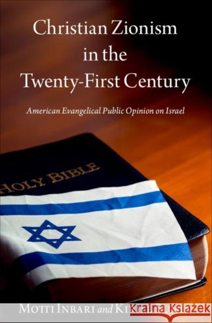 Christian Zionism in the 21st Century Kirill (Professor in the Department of Political Science and International Studies, Professor in the Department of Polit 9780197649305 Oxford University Press Inc