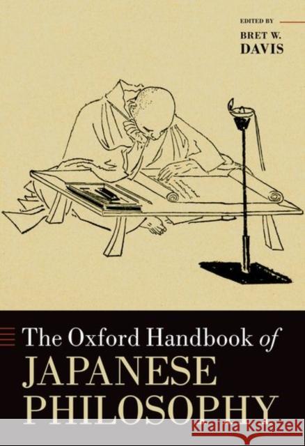 The Oxford Handbook of Japanese Philosophy Bret W. Davis 9780197650585 Oxford University Press, USA