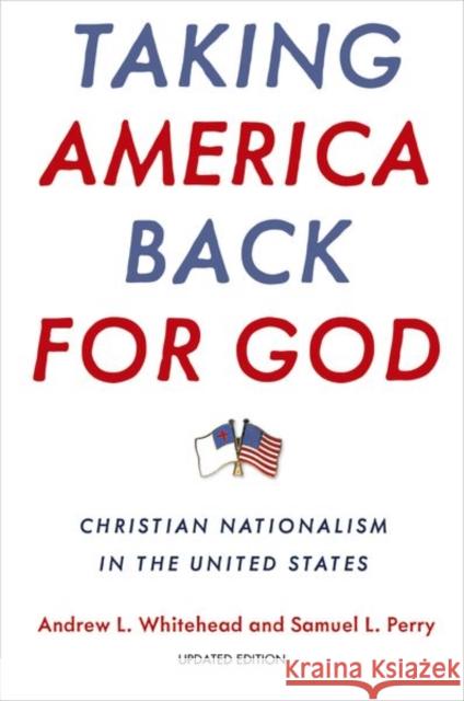 Taking America Back for God: Christian Nationalism in the United States Andrew L. Whitehead (Associate Professor Samuel L. Perry (Associate Professor of   9780197652572