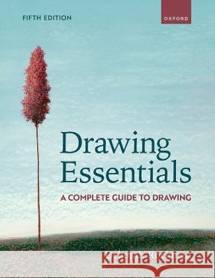 Drawing Essentials: A Complete Guide to Drawing Deborah (, Emeritus Faculty at Kendall College of Art and Design, Ferris State University) Rockman 9780197654286